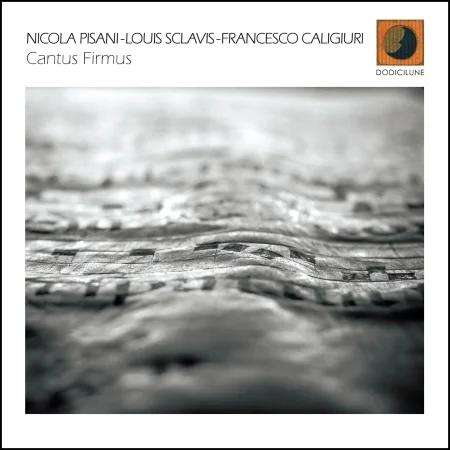 Nicola Pisani, Louis Sclavis &amp; Francesco Caliguri: Cantus Firmus, CD