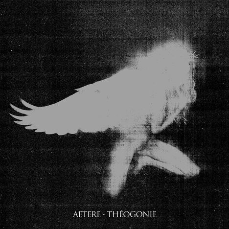 Text: "AETERE - THÉOGONIE". Eine abstrakte schwarz-weiße Illustration eines geflügelten Wesens in Bewegung.