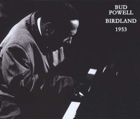 Bud Powell (1924-1966): Birdland 1953, 3 CDs