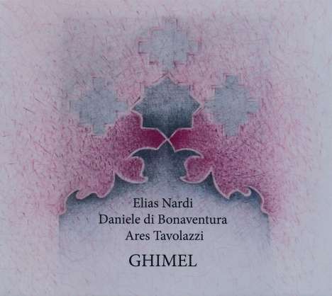 Elias Nardi, Daniele Di Bonaventura &amp; Ares Tavolazzi: Ghimel, CD