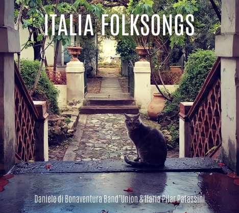 Daniele Di Bonaventura &amp; Ilaria Pilar Patassini: Italia Folksongs, CD
