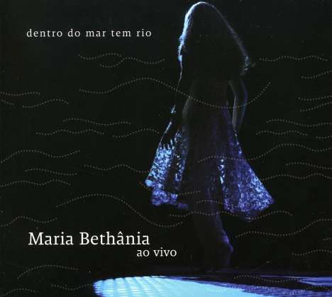 Maria Bethânia: Dentro Do Mar Tem Rio, 2 CDs
