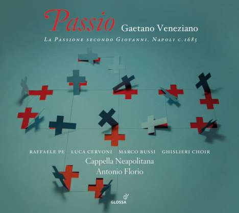 Gaetano Veneziano (1665-1716): Passio - La Passione secondo Giovanni (Neapel ca.1685), CD