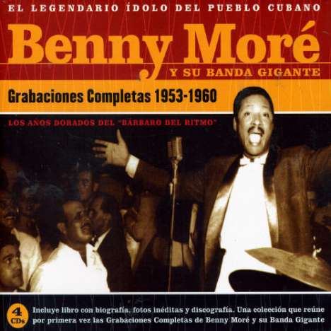Beny More: El Legendario Idolo Del Pueblo Cubano: Grabaciones Completas, 4 CDs