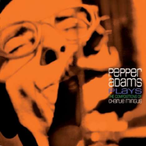 Pepper Adams (1930-1986): Pepper Adams Plays Charlie Mingus (180g) (Limited Edition), LP