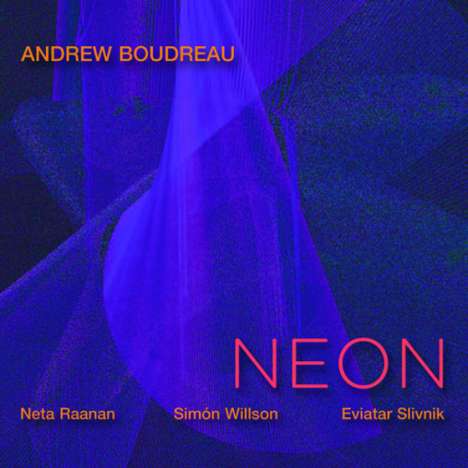 Andrew Boudreau: Neon, CD