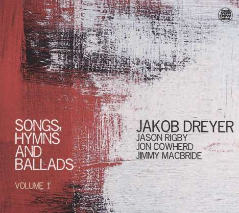 Jakob Dreyer: Songs, Hymns And Ballads Vol. 1, CD