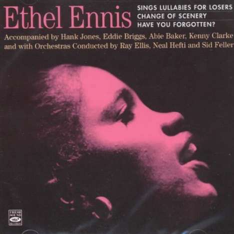 Ethel Ennis (1932-2019): Sings Lullabies For Losers / Change Of Scenery / Have You Forgotten?, 2 CDs