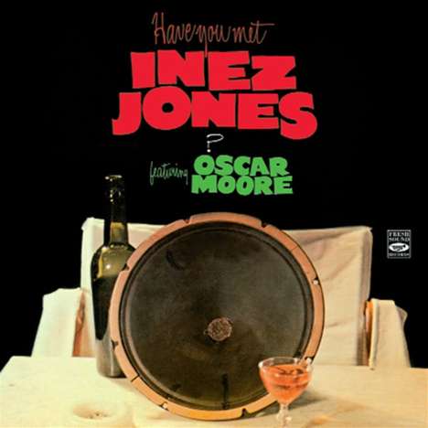 Inez Jones: Have You Met Inez Jones? Feat. Oscar Moore, CD