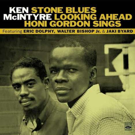 "Makanda" Ken McIntyre (1931-2001): Stone Blues / Looking Ahead / Honi Gordon Sings, 2 CDs