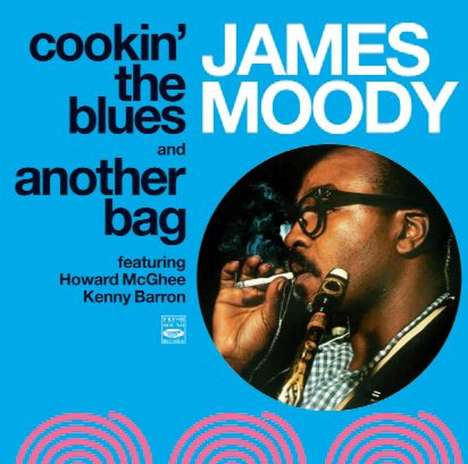 James Moody (1925-2010): Cookin' The Blues / Another Bag, CD