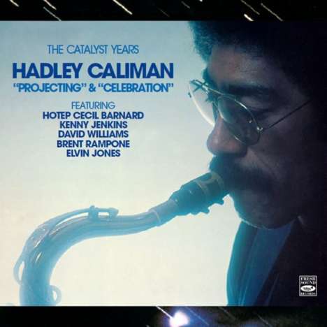 Hadley Caliman (1932-2010): Projecting &amp; Celebration: The Catalyst Years, CD