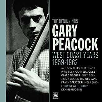 Gary Peacock (1935-2020): The Beginnings: West Coast Years 1959 - 1962, CD