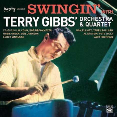Terry Gibbs (geb. 1924): Swingin' With Terry Gibbs' Orchestra &amp; Quartet, CD