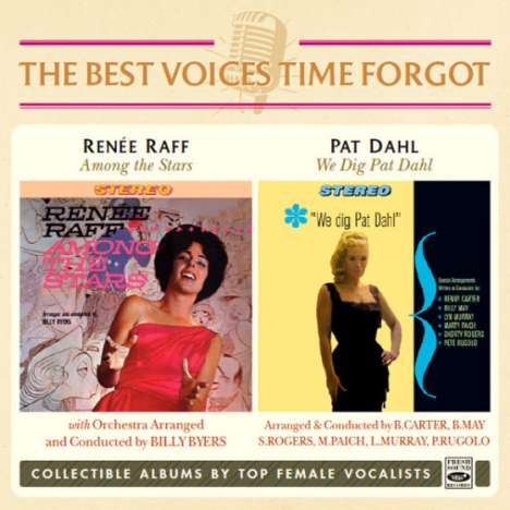 The Best Voices Time Forgot: Renée Raff: Among The Stars / Pat Dahl: We Dig Pat Dahl, CD