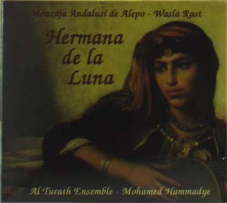 Al Turath Ensemble: Hermana De La Luna, CD