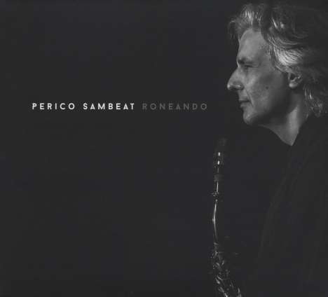 Perico Sambeat: Roneando, CD
