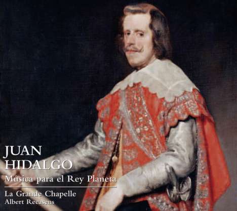 Juan Hidalgo (1614-1685): Musica para el Rey Planeta, CD