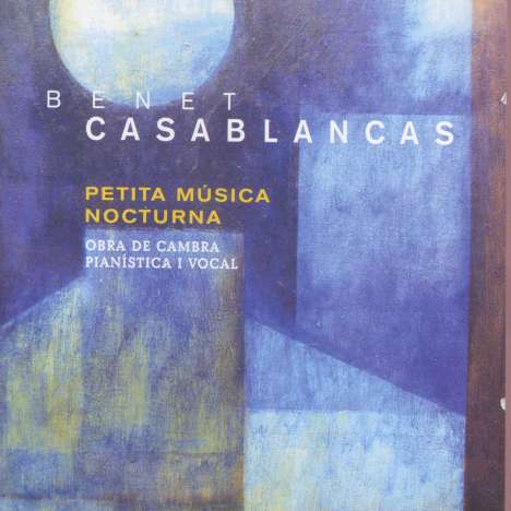Benet Casablancas (geb. 1956): Kammermusik, Klavierwerke &amp; Lieder, CD