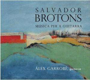 Salvador Brotons (geb. 1959): Werke für Gitarre, CD