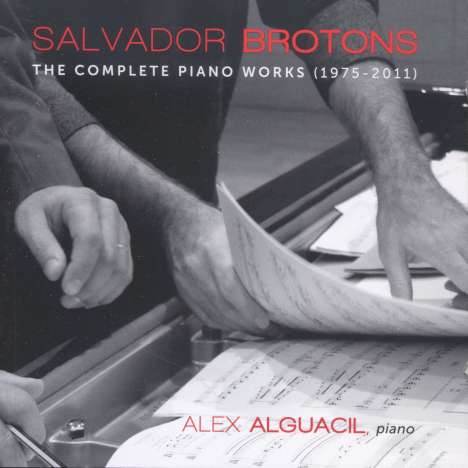Salvador Brotons (geb. 1959): Sämtliche Klavierwerke, CD