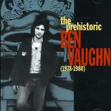 Ben Vaughn: Prehistoric Ben Vaughn, CD