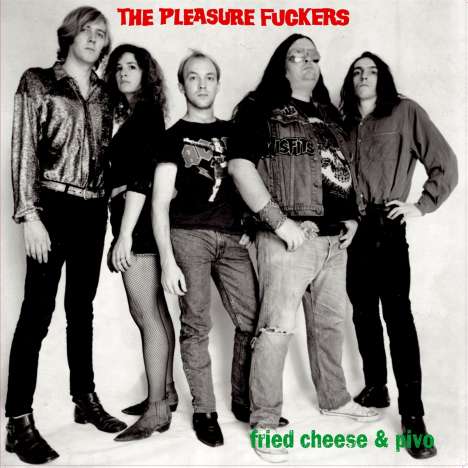 The Pleasure Fuckers: Fried Cheese &amp; Pivo, 2 LPs