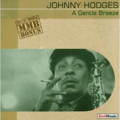 Johnny Hodges (1907-1970): A Gentle Breeze, CD