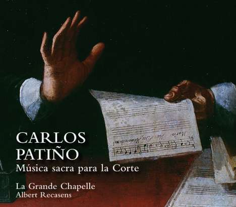 Carlos Patino (1600-1675): Geistliche Chorwerke - Musica sacra para la Corte, CD