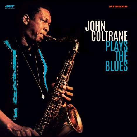 John Coltrane (1926-1967): Plays The Blues (180g) (Limited Edition) +2 Bonus Tracks, LP