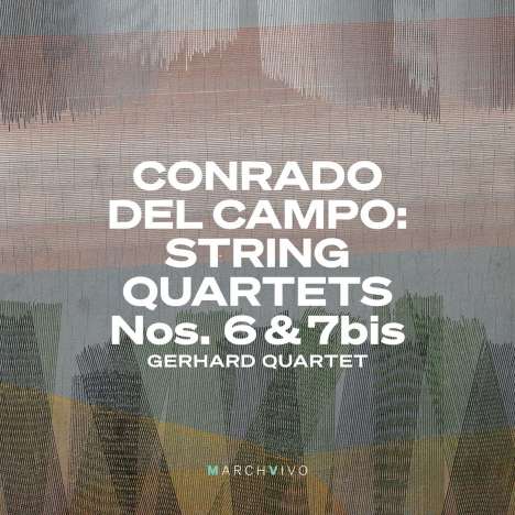Conrado del Campo (1879-1953): Streichquartette Nr.6 &amp; 7, CD