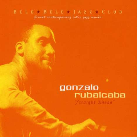 Gonzalo Rubalcaba (geb. 1963): Straight Ahead, CD