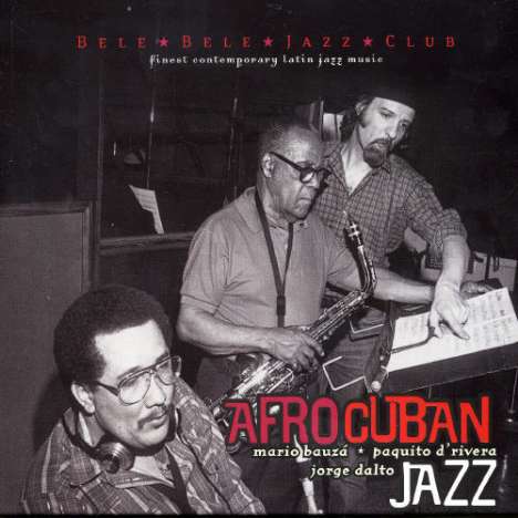 Mario Bauza, Paquito D'Rivera &amp; Jorge Dalto: Afro Cuban Jazz, CD