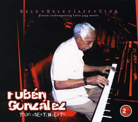 Rubén González: Todo Sentimiento, 2 CDs