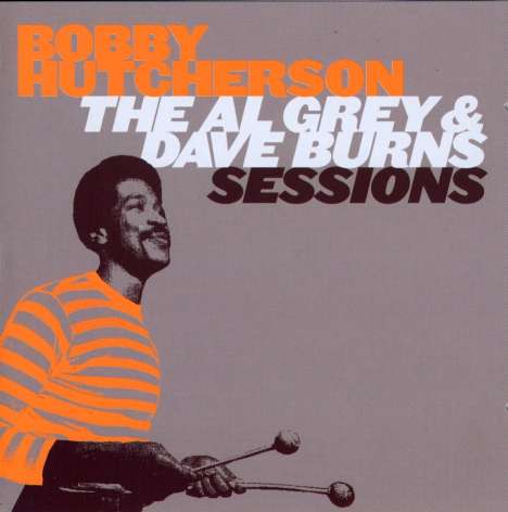 Bobby Hutcherson (1941-2016): The Al Grey &amp; Dave Burns Sessions, CD