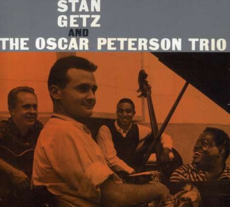 Stan Getz (1927-1991): Stan Getz And The Oscar Peterson Trio, CD