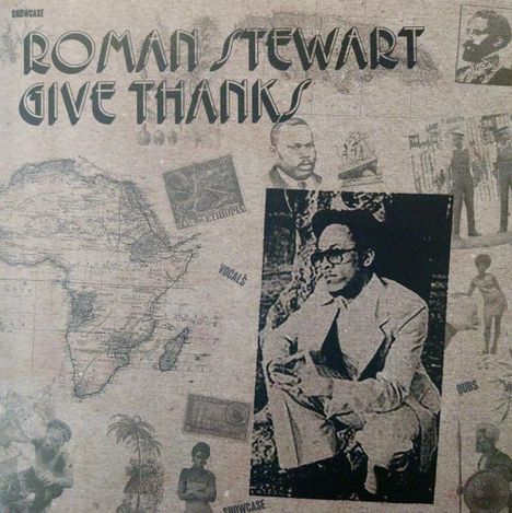 Text: "Roman Stewart Give Thanks." Schwarz-weiß Collage mit Afrikakarte, Porträts und historischem Foto einer Person.