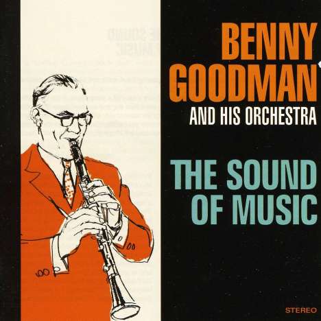 Benny Goodman (1909-1986): Sound Of Music, CD