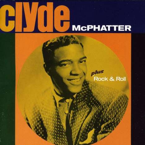 Clyde McPhatter: Clyde / Rock &amp; Roll, CD