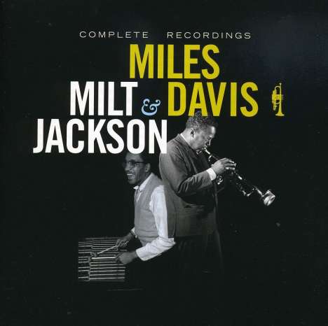Miles Davis &amp; Milt Jackson: Complete Recordings 1954 - 1956, 2 CDs