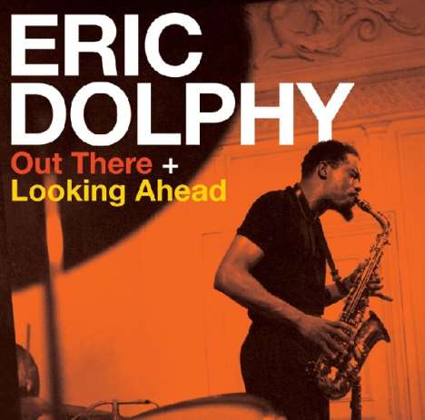 Eric Dolphy (1928-1964): Out There/Looking Ahead, CD