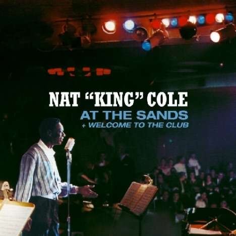 Nat King Cole (1919-1965): At The Sands + Welcome To The Club, CD