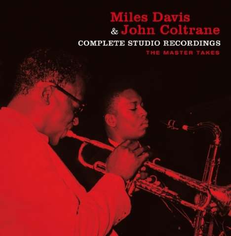 Miles Davis &amp; John Coltrane: Complete Studio Recordings: The Master Tapes (Limited Edition), 6 CDs