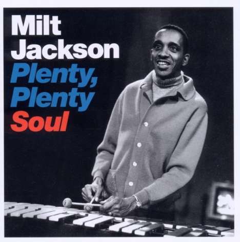 Milt Jackson (1923-1999): Plenty Plenty Soul, CD