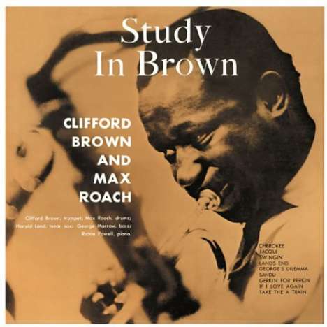 Clifford Brown &amp; Max Roach: Study In Brown (180g) (remastered) (Limited Edition) (+ 1 Bonustracks), LP