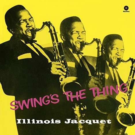 Illinois Jacquet (1922-2004): Swing's The Thing (180g), LP