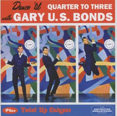 Gary U.S.Bonds: Dance 'Til Quarter To Three / Twist Up Calypso, CD