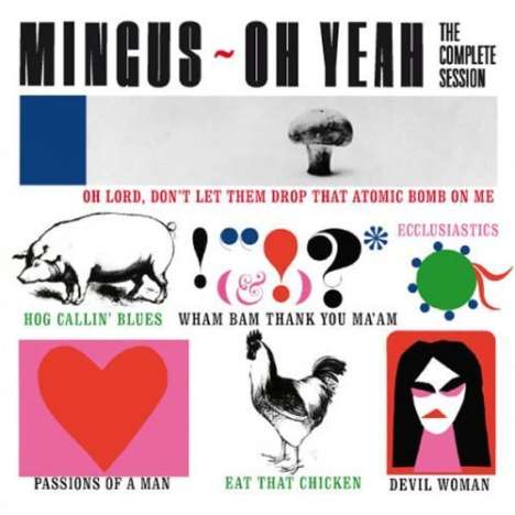 Charles Mingus (1922-1979): Oh Yeah - The Complete Session, CD