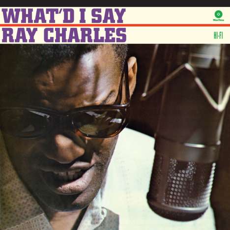 Ray Charles: What'd I Say (180g) (Limited Edition) (+ 2 Bonustracks), LP