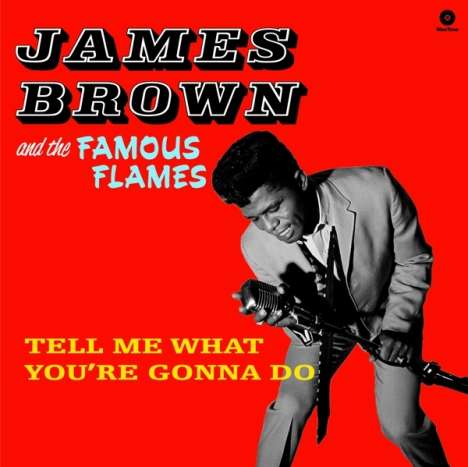 James Brown: Tell Me What You're Gonna Do (180g) (Limited Edition) (+ 4 Bonus Tracks), LP